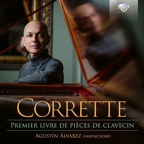 „Corrette: Premier livre de pièces de clavecin“ steht in großen Buchstaben. Ein Mann sitzt am Cembalo. Logo oben rechts.