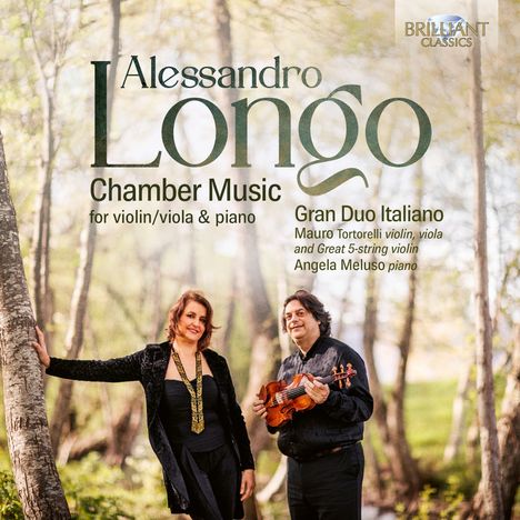 Text: "Alessandro Longo, Chamber Music for violin/viola & piano, Gran Duo Italiano." Ein Mann und eine Frau im Wald.