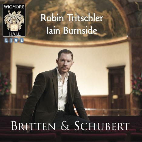 Robin Tritschler &amp; Iain Burnside - Britten &amp; Schubert, CD