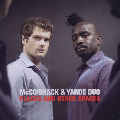 McCormack &amp; Yarde Duo: Places And Other Spaces, CD