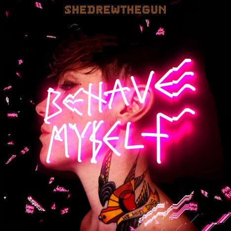 She Drew The Gun: Behave Myself, CD