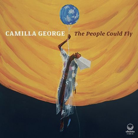 Camilla George: The People Could Fly, CD