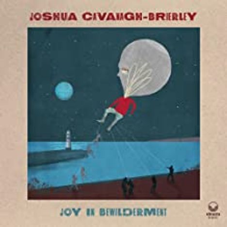 Joshua Cavanagh-Brierley: Joy In Bewilderment, CD