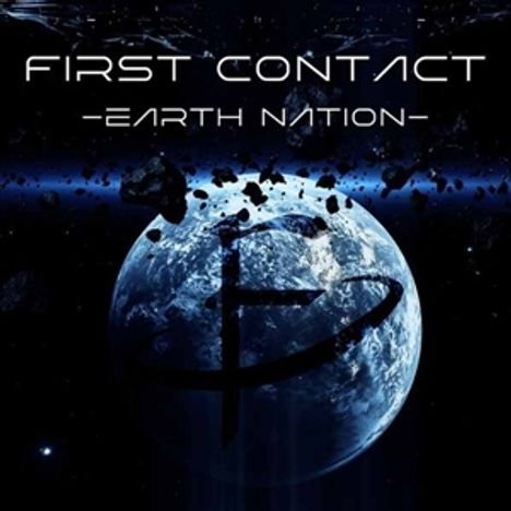 "FIRST CONTACT -EARTH NATION-" über einem blauen Planeten mit schwebenden Asteroiden.