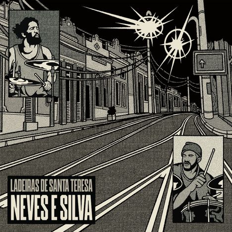 Text: "Ladeiras de Santa Teresa, Neves e Silva". Illustration: Zwei Schlagzeuger, eine leere Straße mit Laternen im Retro-Stil.