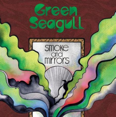 Oben: "Green Seagull", Mitte: "smoke and mirrors". Bunte, fließende Formen umgeben den Text, psychedelischer Stil.