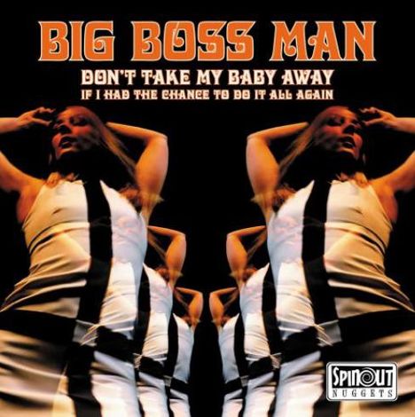 "BIG BOSS MAN" in großer Schrift, darunter "DON'T TAKE MY BABY AWAY" und "IF I HAD THE CHANCE TO DO IT ALL AGAIN". Tanzende Frauen.