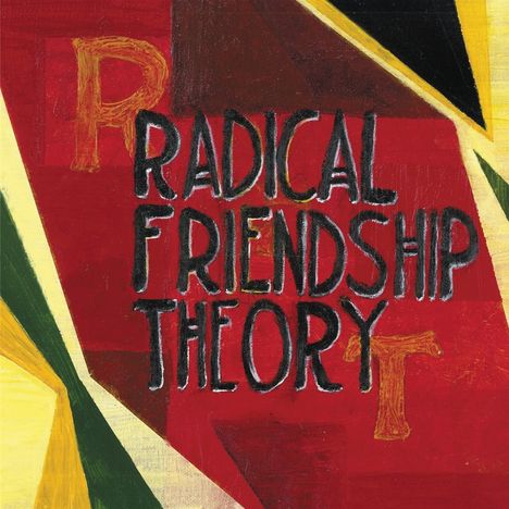 Text: "RADICAL FRIENDSHIP THEORY". Illustration mit roten, gelben und schwarzen abstrakten Formen.