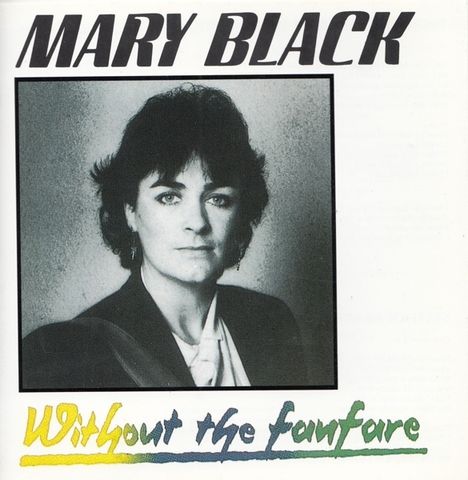 Mary Black: Without The Fanfare, CD