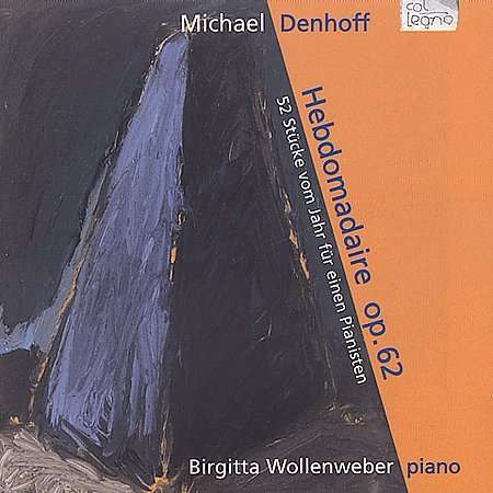 Michael Denhoff (geb. 1955): Hebdomadaire op.62 (Hefte I-IV), 2 CDs