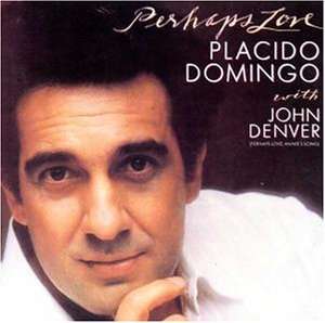 Placido Domingo &amp; John Denver - Pehaps Love, CD