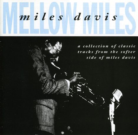 Miles Davis (1926-1991): Mellow Miles, CD