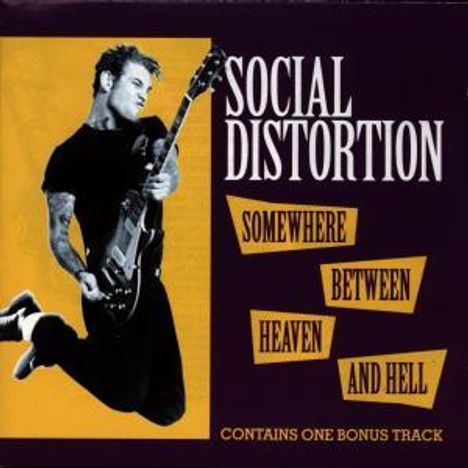 SOCIAL DISTORTION, Albumtitel: SOMEWHERE BETWEEN HEAVEN AND HELL, enthält einen Bonustrack. Ein springender Gitarrist.
