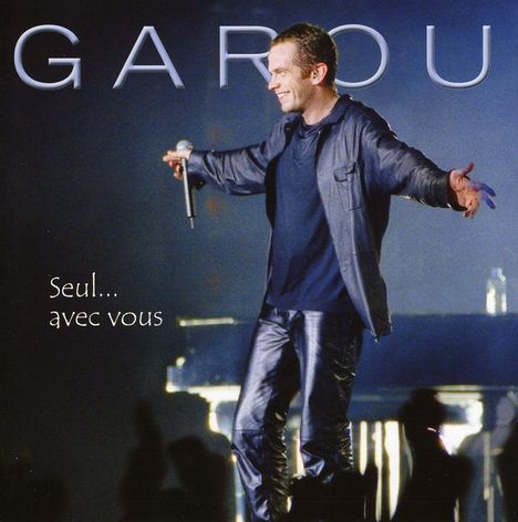 Garou: Seul...Avec Vous / Live, CD