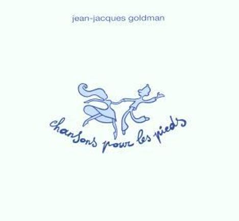 Jean-Jacques Goldman: Chansons Pour Les Pieds, 2 CDs