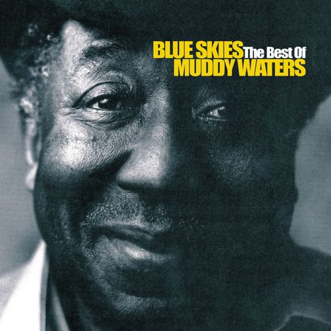 Muddy Waters: Blue Skies - The Best Of Muddy Waters, CD