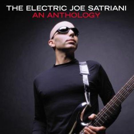 Joe Satriani: The Electric Joe Satriani - An Anthology, 2 CDs