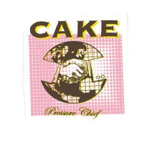 Cake: Pressure Chief, CD