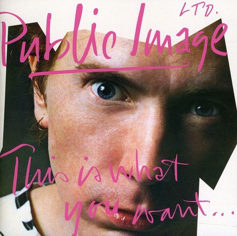 Public Image Limited (P.I.L.): This Is What You Want...This Is What You Get (2011 Remaster), CD