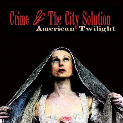 Crime &amp; The City Solution: American Twilight, CD