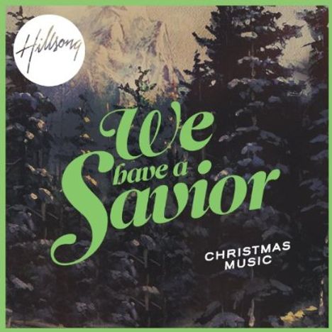 Hillsong: We Have A Savior, CD