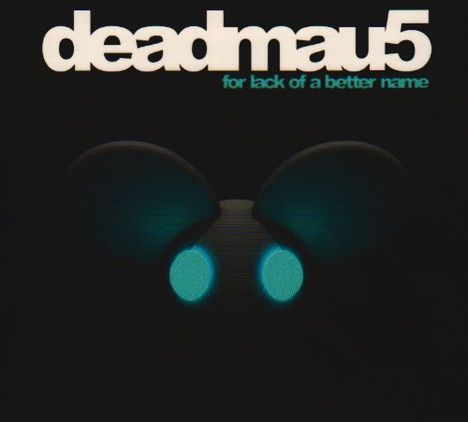 deadmau5: For Lack Of A Better Name, CD