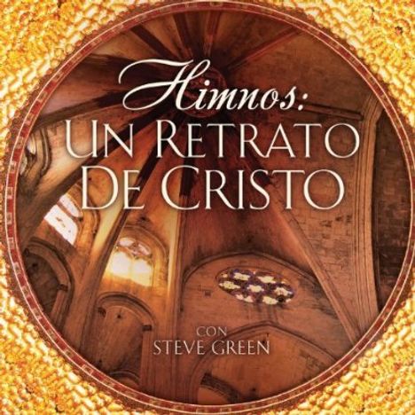 Steve Green: Himnos: Un Retrato De Cristo, CD