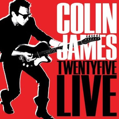 Colin James: Twenty Five Live, CD