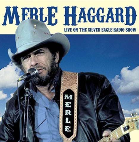 Merle Haggard: Live On The Silver Eagle Radio Show 1982, CD