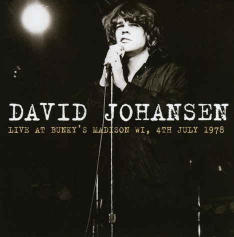 David Johansen: Live At Bunky's Madison WI, 4th July 1978, CD