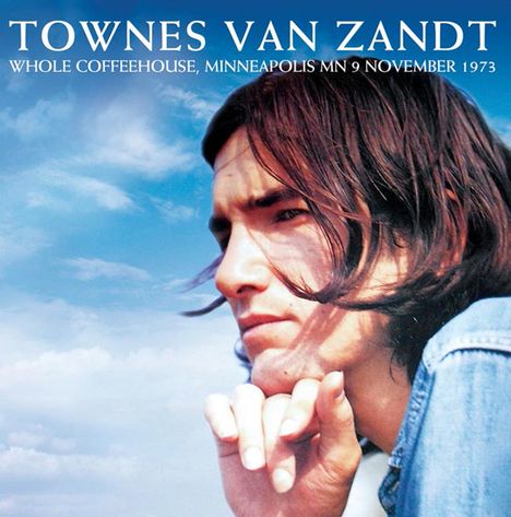 Townes Van Zandt: Whole Coffeehouse, Minneapolis MN 9 November 1973, CD