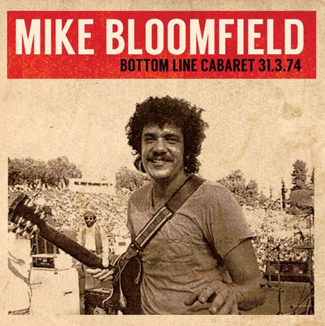 Michael Bloomfield: Bottom Line Cabaret 31.03.74, 2 CDs