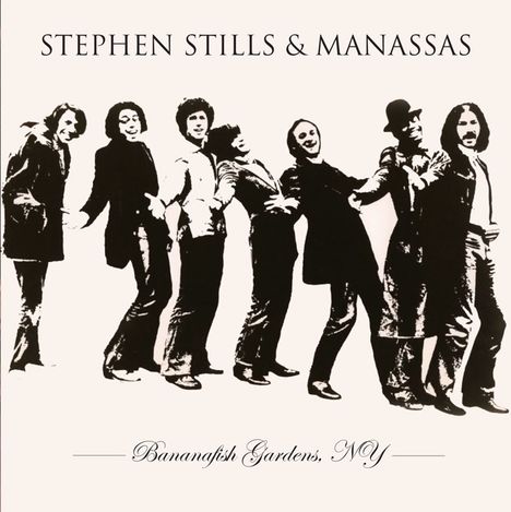 Stephen Stills &amp; Manassas: Bananafish Gardens, NY 1973, CD