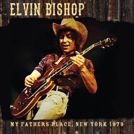 Elvin Bishop: My Father's Place, New York 1979, CD