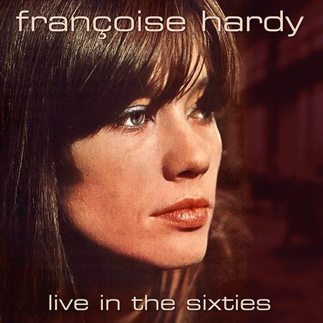 Françoise Hardy: Live In The Sixties (180g), LP
