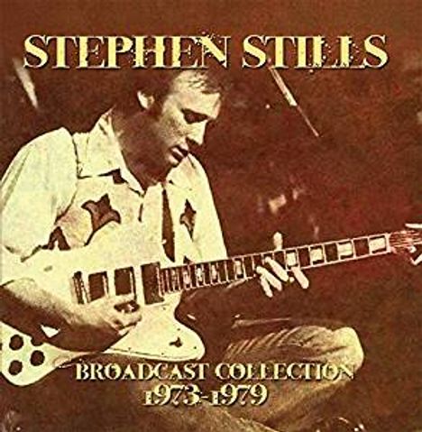 Stephen Stills: Broadcast Collection 1973 - 1979, 6 CDs