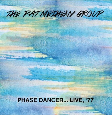 Pat Metheny (geb. 1954): Phase Dancer ... Live, '77, CD
