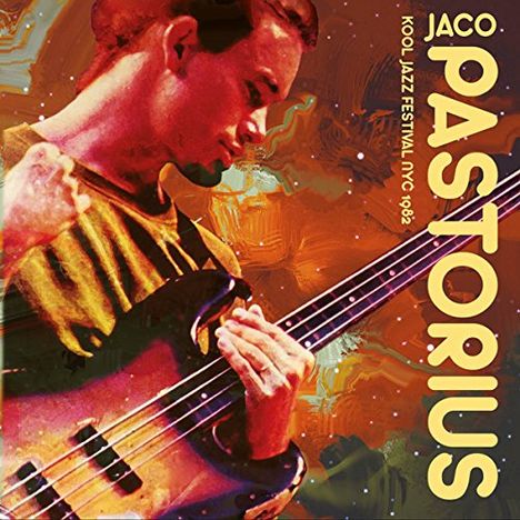 Jaco Pastorius (1951-1987): Kool Jazz Festival NYC 1982, CD