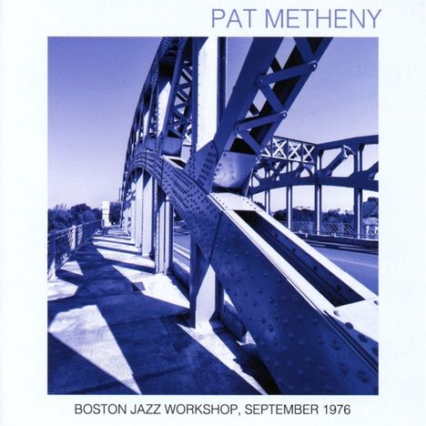 Pat Metheny (geb. 1954): Boston Jazz Workshop, September 1976, CD