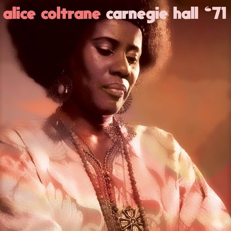 Alice Coltrane (1937-2007): Carnegie Hall '71, CD