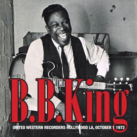 B.B. King: United Western Recorders Hollywood LA, October 1, 1972, CD