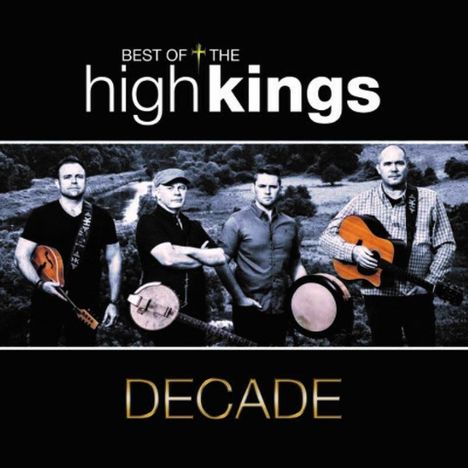 The High Kings: Decade: Best Of (Limited-Edition), CD