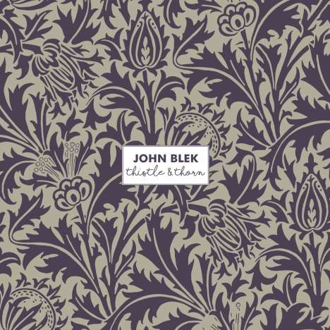 John Blek: Thistle &amp; Thorn, CD