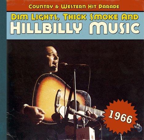 Dim Lights, Thick Smoke And Hillbilly Music: Country &amp; Western Hit Parade 1966, CD