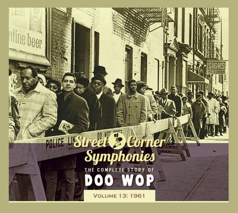 Street Corner Symphonies - The Complete Story Of Doo Wop, Volume 13 - 1961, CD