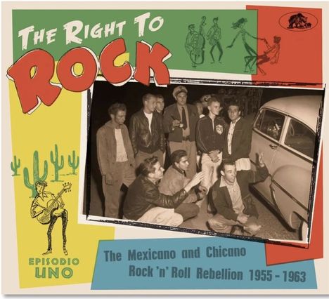 The Right To Rock: The Mexicano And Chicano Rock'n'Roll Rebellion 1955 - 1963, CD