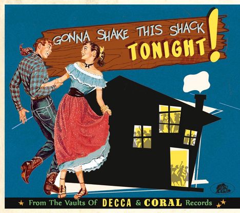 Gonna Shake This Shack Tonight! - From The Vaults Of Decca &amp; Coral Records, CD
