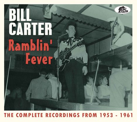 Bill Carter: Ramblin' Fever: The Complete Recordings From 1953 - 1961, 2 CDs