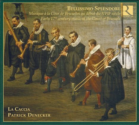 Bellissimo Splendore - Musik am Brüsseler Hof des 17. Jahrhunderts, CD