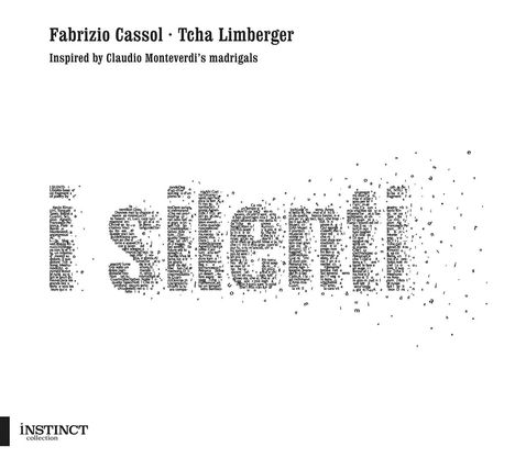 Fabrizio Cassol (geb. 1964): I Silenti  (inspiriert von Monteverdis Madrigale), CD